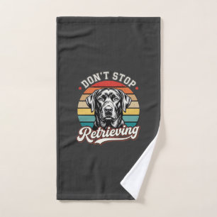 Labrador Don't Stop Retrieving Retro Dog Hand Towel