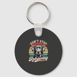 Labrador Don't Stop Retrieving Retro Dog Key Ring
