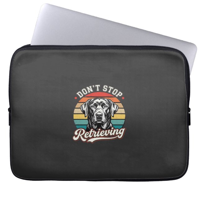 Labrador Don't Stop Retrieving Retro Dog Laptop Sleeve (Front)