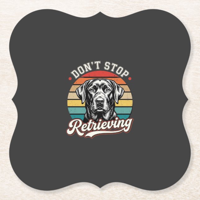 Labrador Don't Stop Retrieving Retro Dog Paper Coaster (Front)