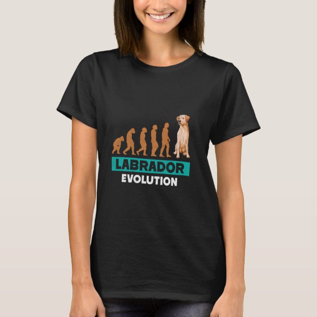 LABRADOR EVOLUTION Labrador Retriever Funny Dog Ow T-Shirt (Front)