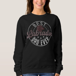Labrador Father S Day Lab Retriever Dog Best Soft Sweatshirt