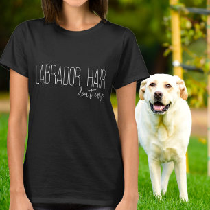 Labrador Hair Don’t Care White Typography T-Shirt