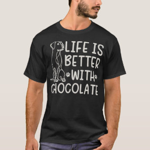 Labrador Life Is Better With Chocolate Lab Mom Fun T-Shirt