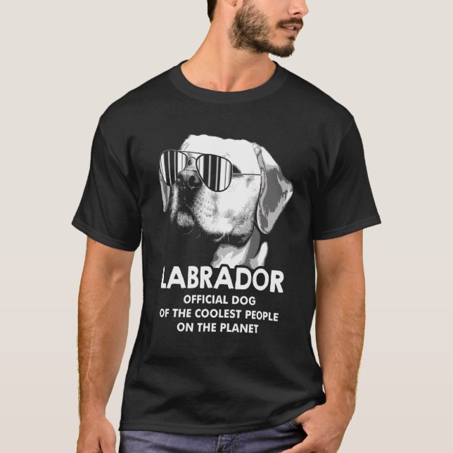 Labrador Official Dog Of The Coolest People Lab Ow T-Shirt (Front)
