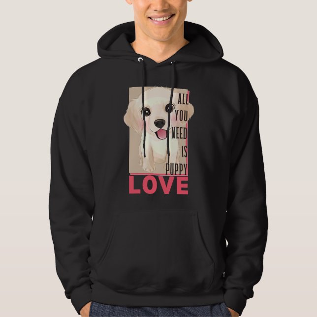 Labrador Retriever All You Need Is Puppy Love Hoodie (Front)