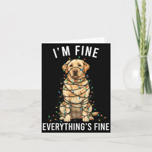 Labrador Retriever Christmas I'm Fine Everything I Card