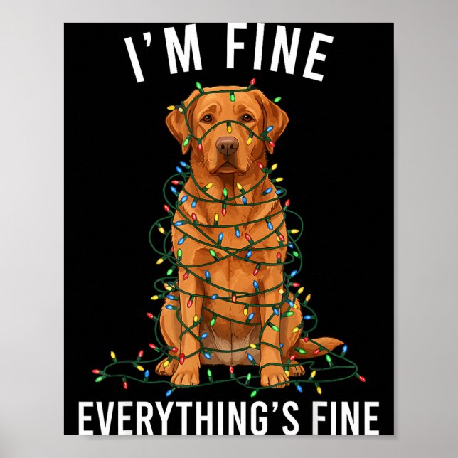 Labrador Retriever Christmas I'm Fine Everything I Poster (Front)