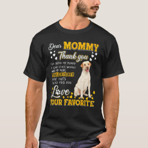 Labrador Retriever Dear Mummy Thank You For Being T-Shirt