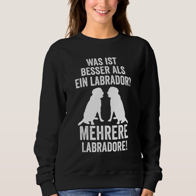 Labrador Retriever Dog Labrador Owner Sweatshirt (Front)