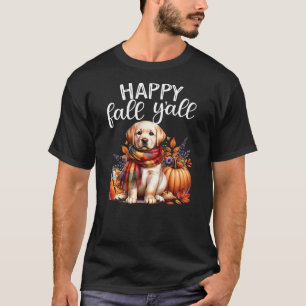 Labrador Retriever Dog pumpkin spice Happy Fall Ya T-Shirt