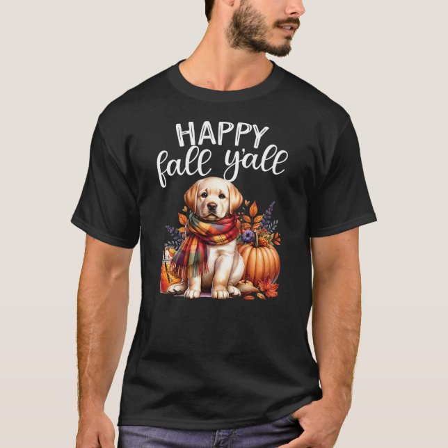 Labrador Retriever Dog pumpkin spice Happy Fall Ya T-Shirt (Front)