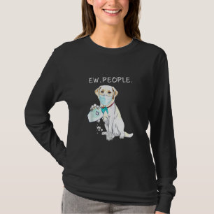 Labrador Retriever Ew People Dog T-Shirt
