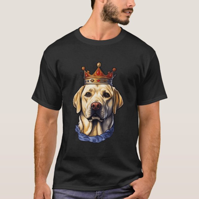 Labrador Retriever In Crown Labrador Is The Best F T-Shirt (Front)