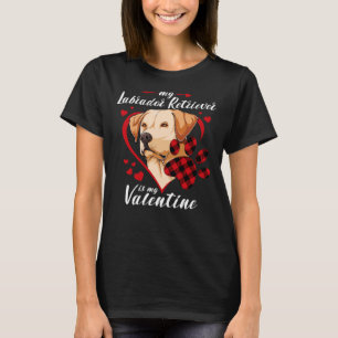 Labrador Retriever Is My Valentine Dog Red Plaid H T-Shirt