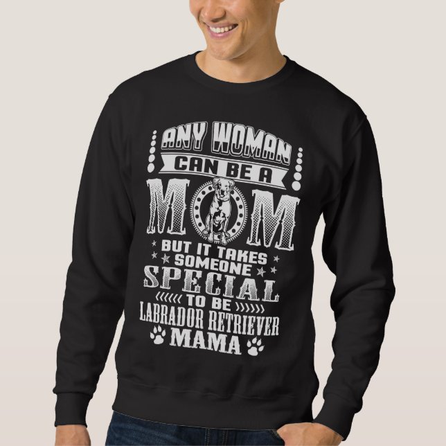 Labrador Retriever Mama     Sweatshirt (Front)