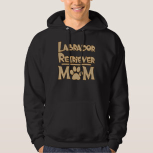 Labrador Retriever Mum! Especially For Labrador Re Hoodie