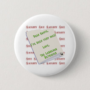 Labrador Retriever Naughty or Nice - Customised 6 Cm Round Badge