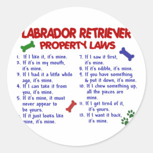 LABRADOR RETRIEVER Property Laws Classic Round Sticker