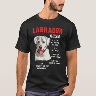 Labrador Retriever Rules Fun Dog Owner Pet Im Dog T-Shirt