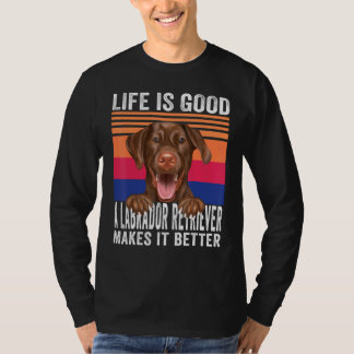 Labrador Retrievers Makes Your Life Good Vintage 1 T-Shirt