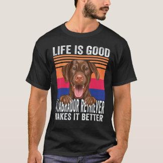 Labrador Retrievers Makes Your Life Good Vintage 1 T-Shirt