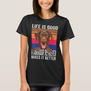 Labrador Retrievers Makes Your Life Good Vintage 1 T-Shirt