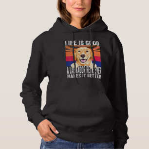 Labrador Retrievers Makes Your Life Good Vintage 2 Hoodie