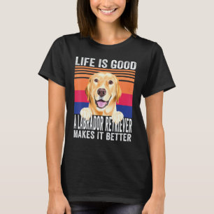 Labrador Retrievers Makes Your Life Good Vintage 2 T-Shirt