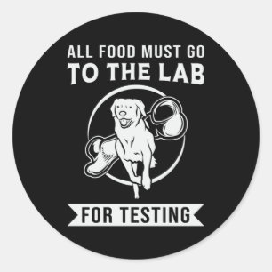 Labrador The Lab For Testing Retriever Dog Lover Classic Round Sticker