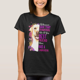 Labradors Are A Girls Best Friend Dog Mama Mum Mot T-Shirt