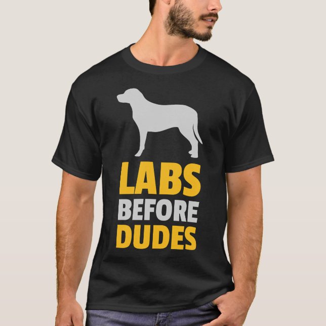 Labradors Before Dudes     T-Shirt (Front)