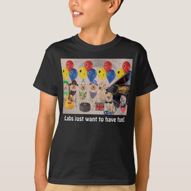 Labs just want to have fun! T-Shirt (Front)