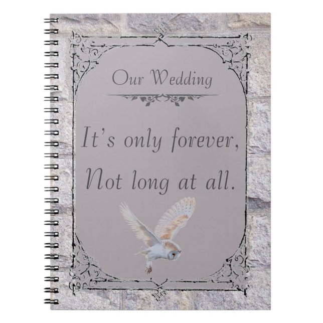 Labyrinth It’s Only Forever Wedding Owl Notebook (Front)