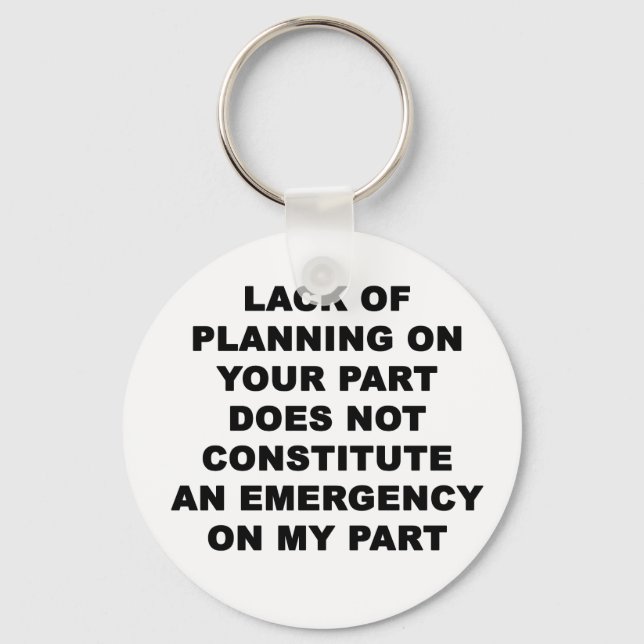 Lack of Planning Key Ring (Front)
