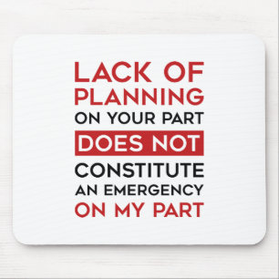 Lack Of Planning Mouse Mat