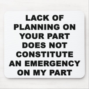 Lack of Planning Mouse Mat