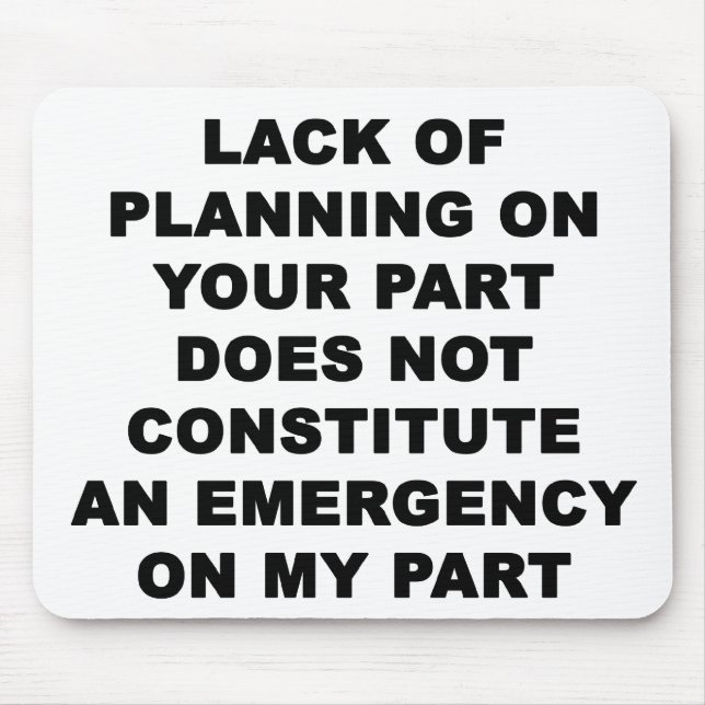 Lack of Planning Mouse Mat (Front)