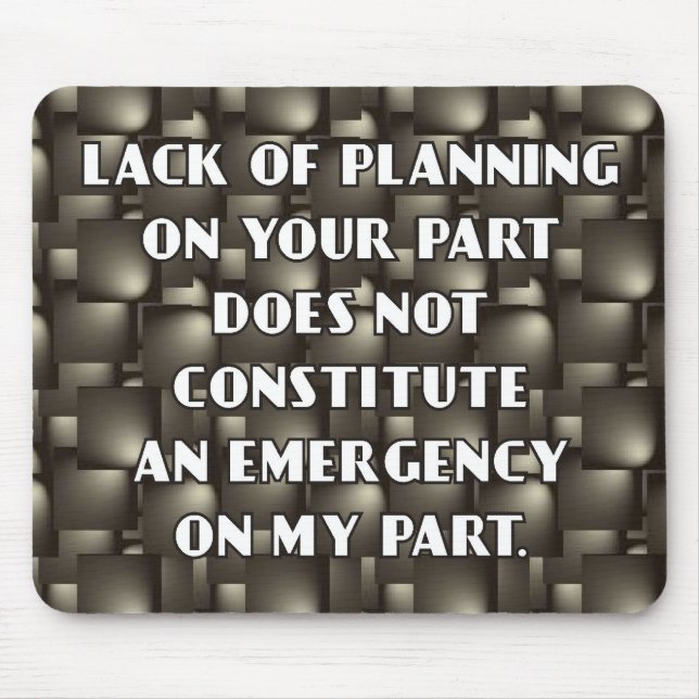 Lack Of Planning Mousepad (Front)