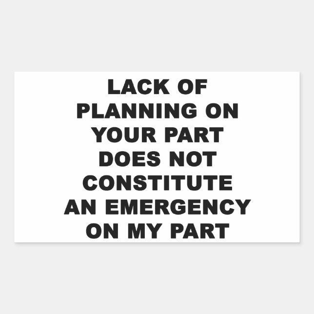 Lack of Planning Rectangular Sticker (Front)
