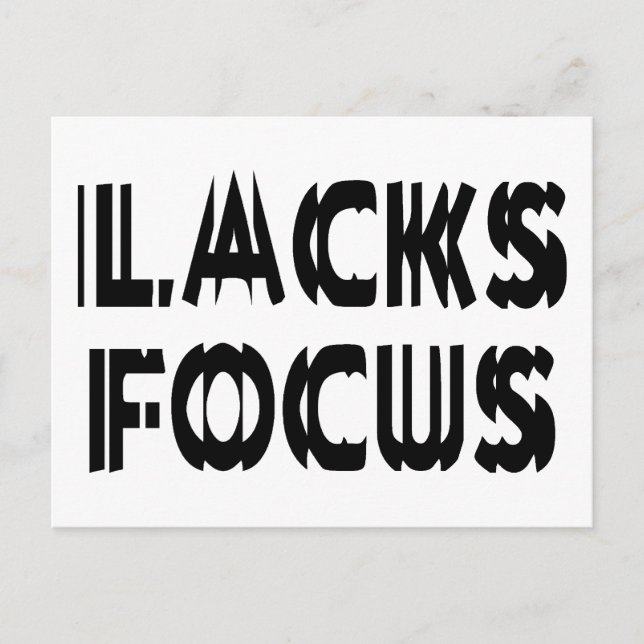 Lacks Focus Postcard (Front)