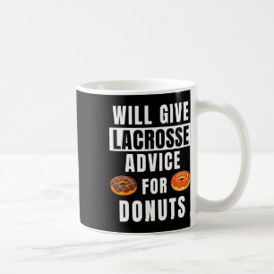 Lacrosse Advice For Doughnuts Lacrosse Player Funn Coffee Mug