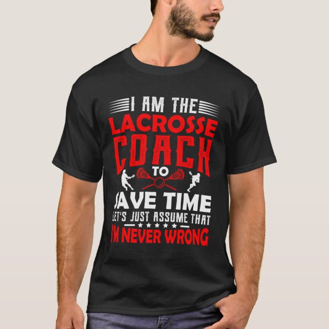 Lacrosse Coach  Men Women Coaching Motivation Teac T-Shirt (Front)