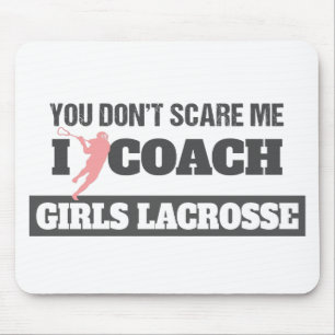 Lacrosse Coach You Don't Scare Me I Coach Lacrosse Mouse Mat