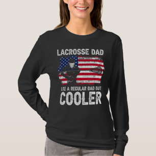 Lacrosse Dad Like Regular Cooler American Flag 4th T-Shirt