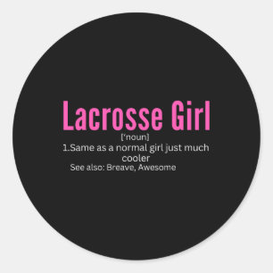 Lacrosse Definition Woman Girl Funny Lacrosse Girl Classic Round Sticker
