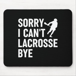 Lacrosse Fan Funny Lax Sport Sorry I Can't Lacross Mouse Mat