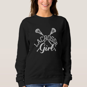Lacrosse Girl Lacrosse Player Lax Quote 1 Sweatshirt