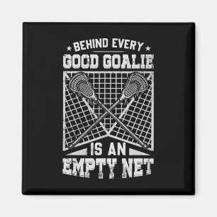 Lacrosse Goalie Behind Every Good Goalie Magnet