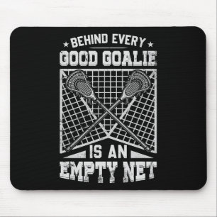 Lacrosse Goalie Behind Every Good Goalie Mouse Mat